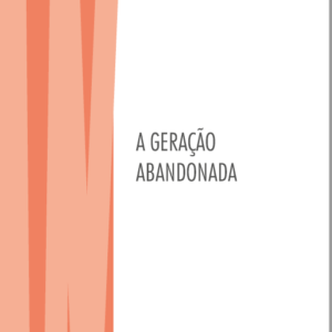 A Geração Abandonada