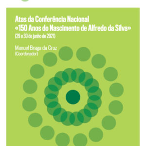Atas da Conferência Nacional – «150 Anos do Nascimento de Alfredo da Silva»